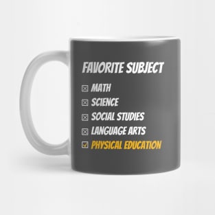 Favorite Subject Physical Education gym recess PE dodge ball GaGa ball Mug